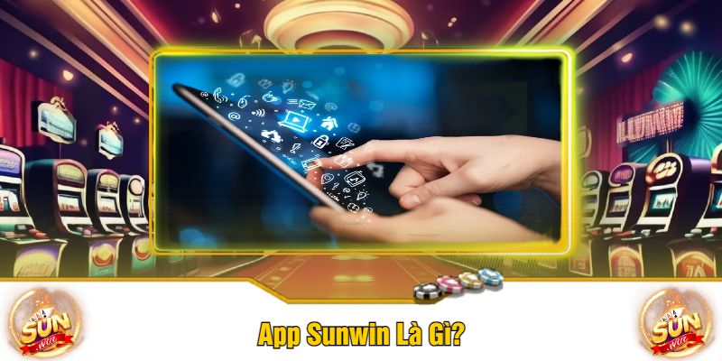 App Sunwin Là G