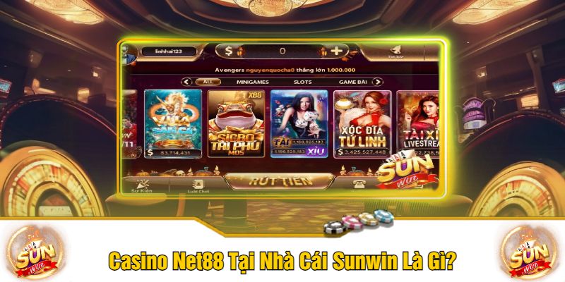 Casino Net88 Tại Nhà Cái Sunwin Là Gì?