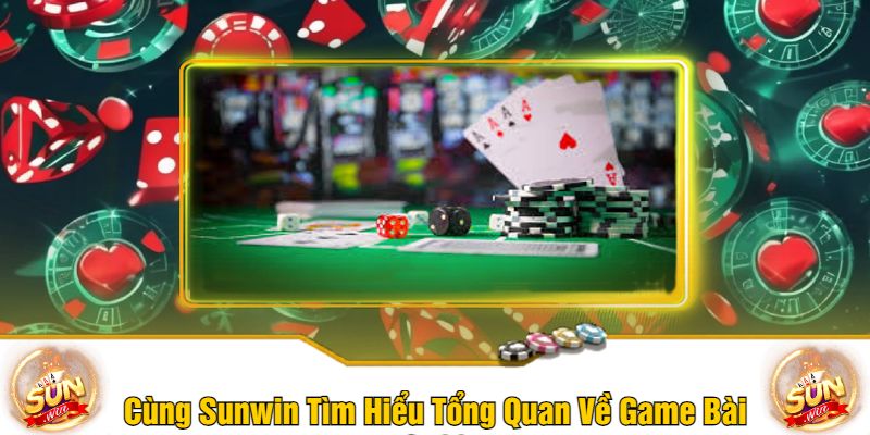 Giới Thiệu Về Game Bài Sunwin