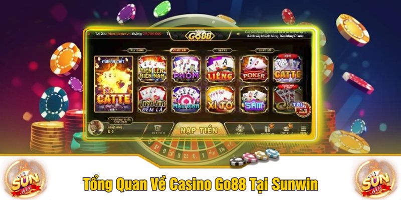 Tổng Quan Về Casino Go88 Tại Sunwin